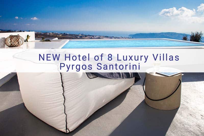 NEW Hotel of 8 Luxury Villas with private pools in Santorini, Fira, Pyrgos