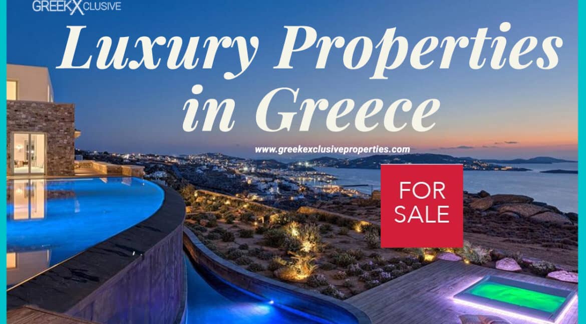 Luxury Homes for sale in Greece. Luxury Properties Greece, Luxury Greek Houses, Luxury Property Greek Islands. Greek Exclusive Properties.