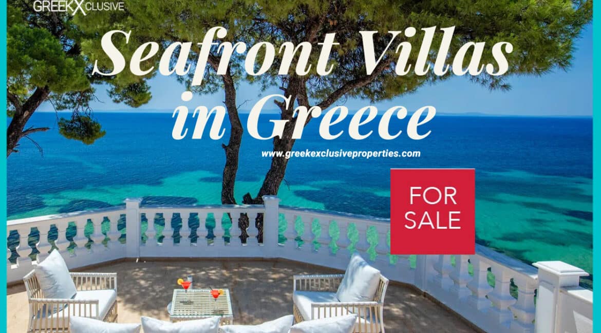 Seafront Greek Properties, Waterfront Properties Greece, Seafront Real Estate.