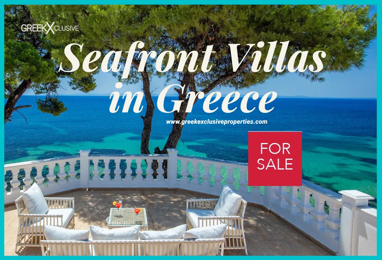 Seafront Greek Properties, Waterfront Properties Greece, Seafront Real Estate.