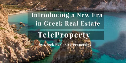 Introducing a New Era in Real Estate: TeleProperty by GREEK EXCLUSIVE PROPERTIES​