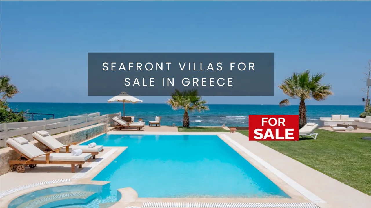 Luxury beach villas Greece for sale, Luxury Beachfront Villas in Greece, Waterfront Villas in Greek islands