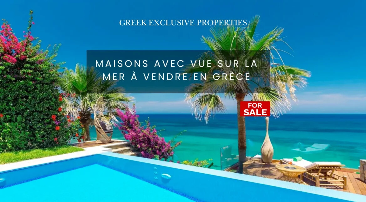 MAISONS AVEC VUE SUR LA MER À VENDRE EN GRÈCE