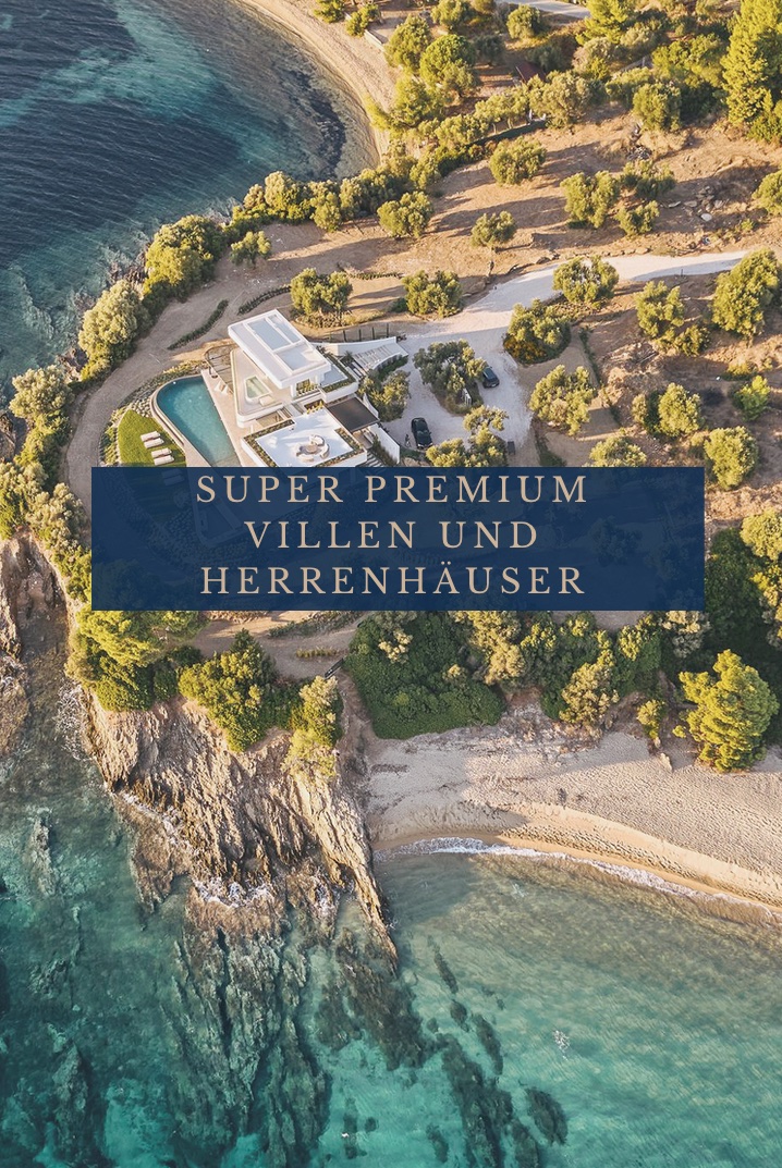 SUPER PREMIUM VILLEN UND HERRENHÄUSER