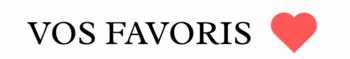 VOS FAVORIS