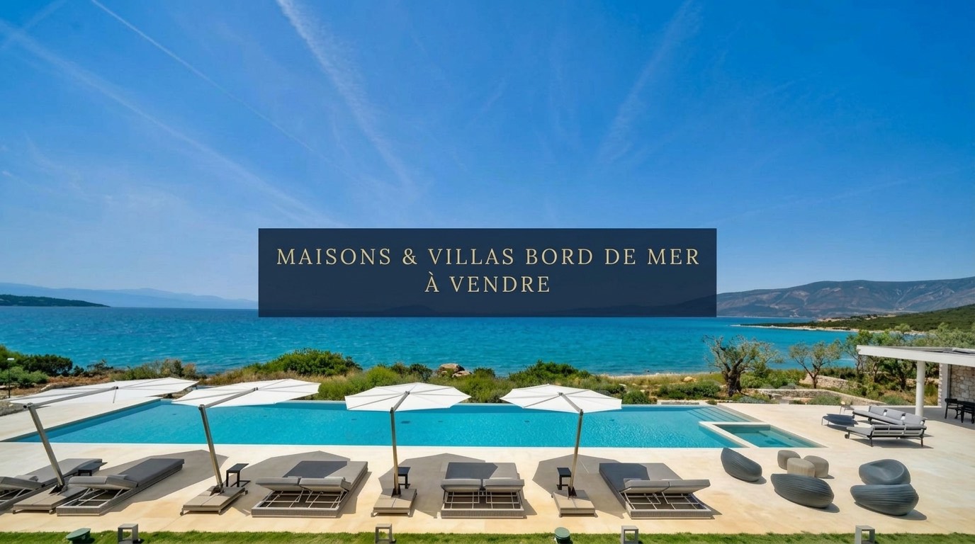 MAISONS ET VILLAS EN BORD DE MER À VENDRE
